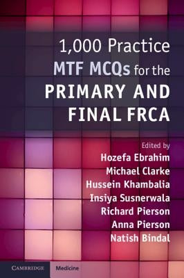 1,000 Practice Mtf McQs for the Primary and Final Frca by Ebrahim, Hozefa