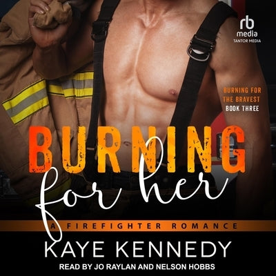 Burning for Her: A Firefighter Romance by Kennedy, Kaye