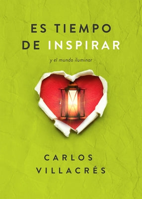 Es Tiempo de Inspirar: Y El Mundo Iluminar by Villacr&#233;s, Carlos