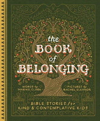 The Book of Belonging: Bible Stories for Kind and Contemplative Kids by Clark, Mariko