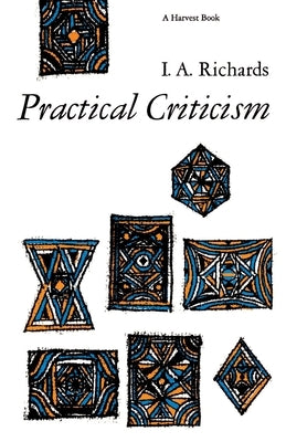 Practical Criticism: A Study of Literary Judgment by Richards, Ivor a.