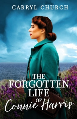 The Forgotten Life of Connie Harris: The beautifully written and absolutely unputdownable story for 2024 by Church, Carryl