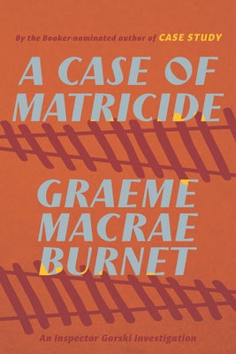 A Case of Matricide by Burnet, Graeme MacRae