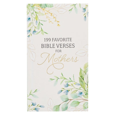 199 Favorite Bible Verses for Mothers Softcover by Christian Art Gifts