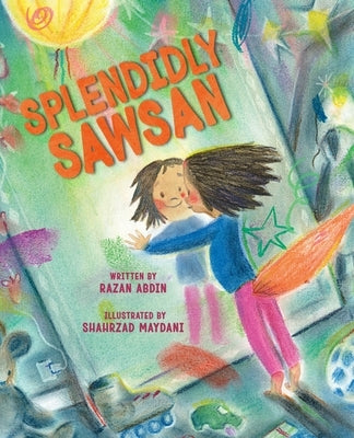 Splendidly Sawsan: A Picture Book by Abdin, Razan