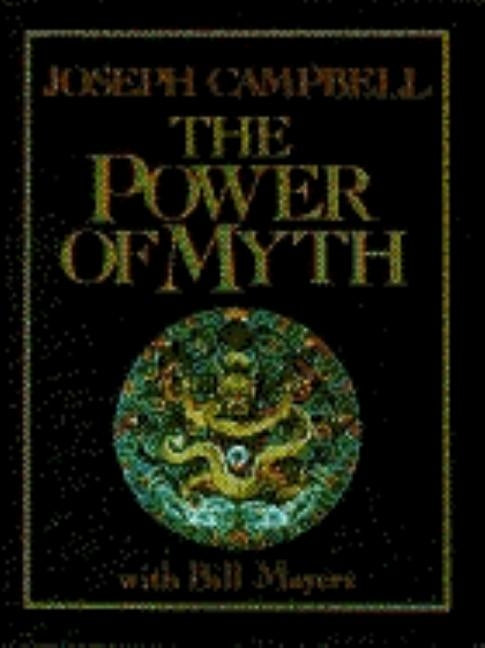 The Power of Myth by Campbell, Joseph