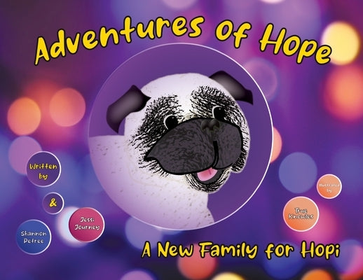 Adventures of Hope: A New Family for Hopi by Petree, Shannon M.