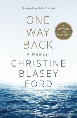 One Way Back: A Memoir by Ford, Christine Blasey