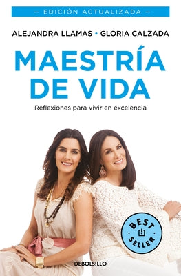 Maestr?a de Vida. Reflexiones Para Vivir En Excelencia / Mastery of Life by Llamas, Alejandra