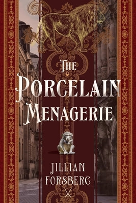 The Porcelain Menagerie by Forsberg, Jillian