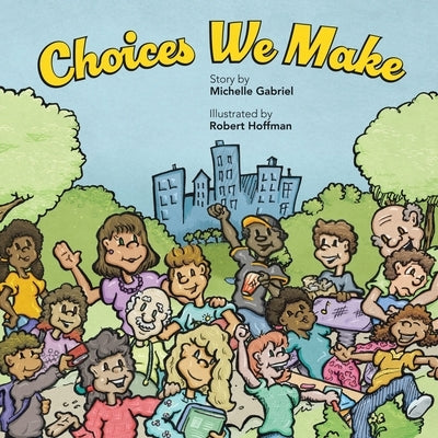 Choices We Make by Gabriel, Michelle
