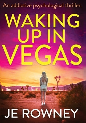 Waking Up In Vegas by Rowney, J. E.