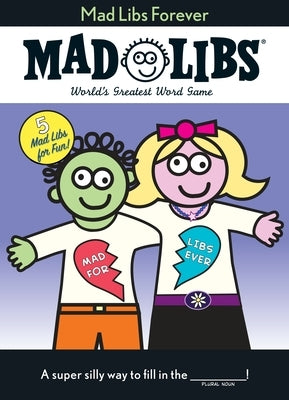 Mad Libs Forever: World's Greatest Word Game by Price, Roger