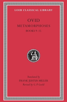 Metamorphoses, Volume II: Books 9-15 by Ovid