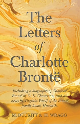 The Letters of Charlotte Brontë by Duckitt, M.