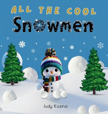 All the Cool Snowmen by Kozina, Judy
