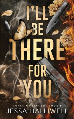 I'll Be There For You: A Dark Stalker Romance by Halliwell, Jessa