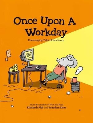 Once Upon a Workday: Encouraging Tales of Resilience by Elizabeth Pich