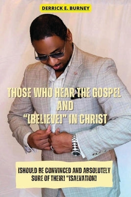 Those Who Hear the Gospel and [Believe]: One of the BEST Christian Inspirational Books by Burney, Derrick E.