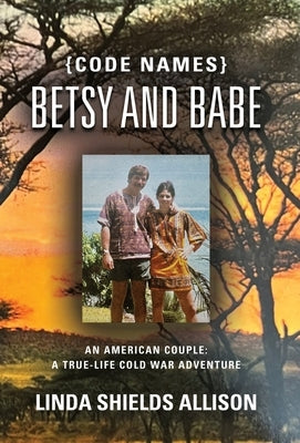 {Code Names} Betsy and Babe by Allison, Linda Shields