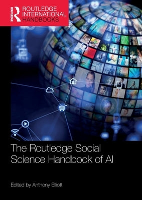 The Routledge Social Science Handbook of AI by Elliott, Anthony