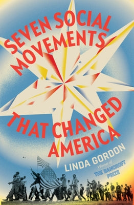 Seven Social Movements That Changed America by Gordon, Linda