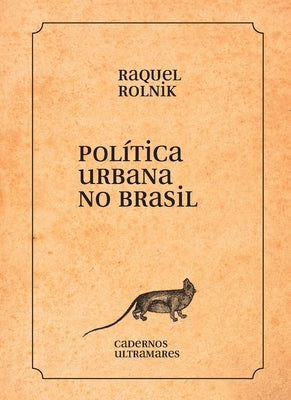 Política urbana no Brasil by Rolnik, Raquel