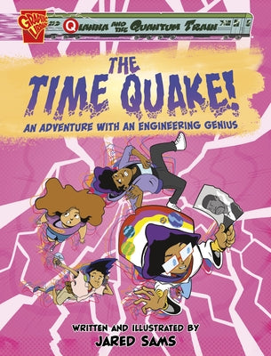 The Time Quake!: An Adventure with an Engineering Genius by Sams, Jared