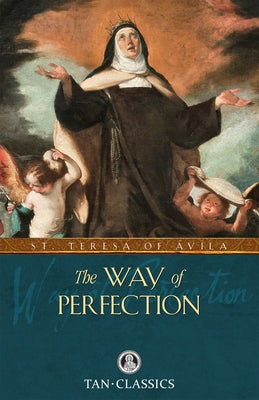 The Way of Perfection by Avila, Teresa Of