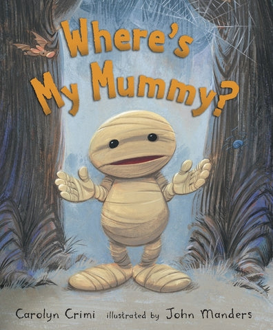 Where's My Mummy?: (A Halloween-Themed Bedtime Story Picture Book - For Toddlers, Preschoolers, and Kids Ages 2-5) by Crimi, Carolyn