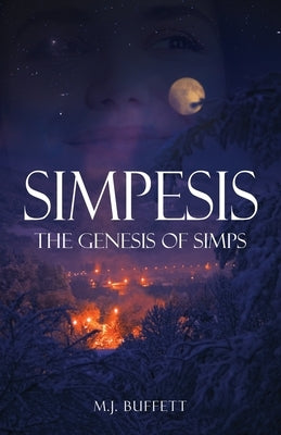 Simpesis: The Genesis of Simps by Buffett, M. J.