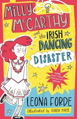 Milly McCarthy and the Irish Dancing Disaster by Forde, Leona