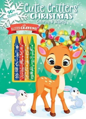 Cutie Critters' Christmas by Editors of Silver Dolphin Books