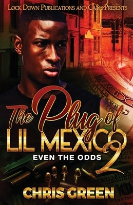 The Plug of Lil Mexico 2 by Green, Chris