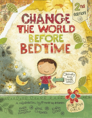 Change the World Before Bedtime by Chalmers, Josh