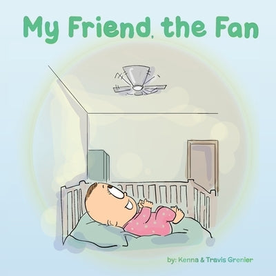 My Friend the Fan by Grenier, Travis