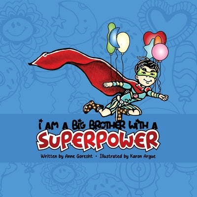 I Am a Big Brother with a Superpower by Goresht, Anne