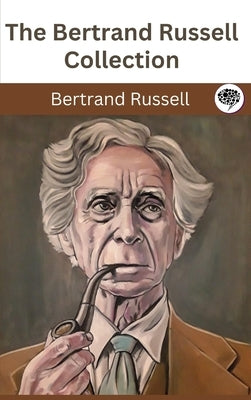 The Bertrand Russell Collection by Russell, Bertrand