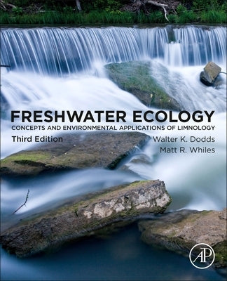 Freshwater Ecology: Concepts and Environmental Applications of Limnology by Dodds, Walter K.