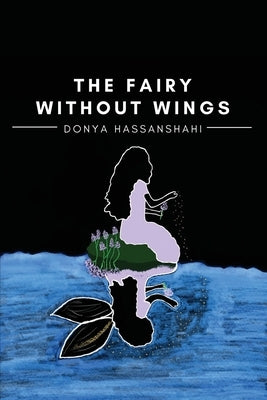 The Fairy Without Wings by Hassanshahi, Donya