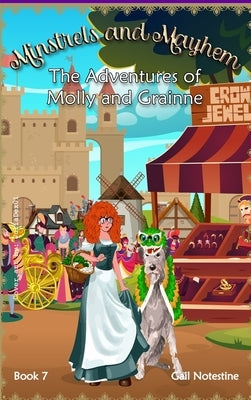 Minstrels and Mayhem: A Molly and Grainne Story (Book 7) by Notestine, Gail