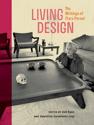 Living Design: The Writings of Clara Porset by Porset, Clara