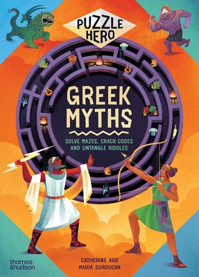 Greek Myths: Solve Mazes, Crack Codes and Untangle Riddles by Ard, Catherine