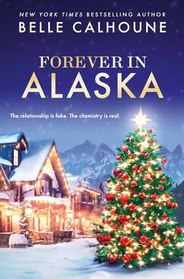 Forever in Alaska by Calhoune, Belle