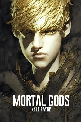 Mortal Gods by Payne, Kyle