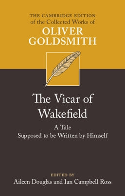 The Vicar of Wakefield: A Tale, Supposed to Be Written by Himself by Goldsmith, Oliver