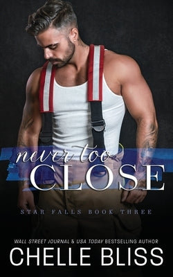 Never Too Close by Bliss, Chelle