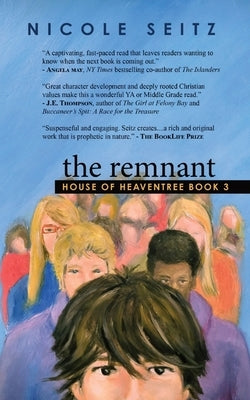 The Remnant: House of Heaventree Book 3 by Seitz, Nicole