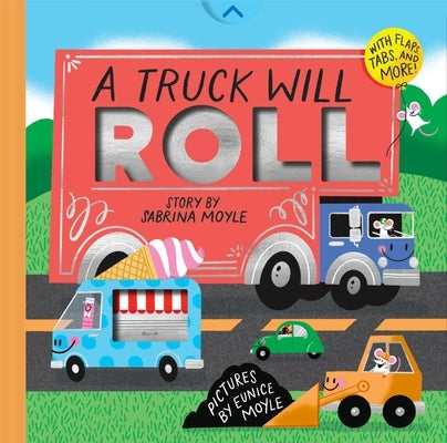 A Truck Will Roll (a Hello!lucky Hands-On Book): An Interactive Board Book by Hello!lucky