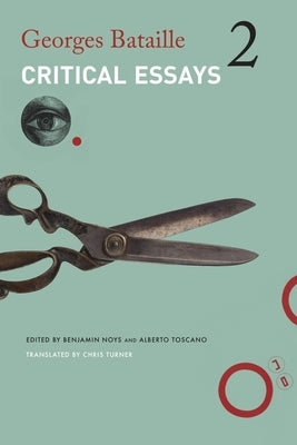 Critical Essays: Volume 2: 1949-1951 by Bataille, Georges